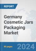 Germany Cosmetic Jars Packaging Market: Prospects, Trends Analysis, Market Size and Forecasts up to 2032- Product Image