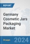 Germany Cosmetic Jars Packaging Market: Prospects, Trends Analysis, Market Size and Forecasts up to 2032 - Product Thumbnail Image