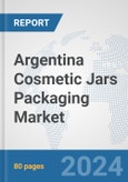 Argentina Cosmetic Jars Packaging Market: Prospects, Trends Analysis, Market Size and Forecasts up to 2032- Product Image