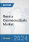 Russia Cosmeceuticals Market: Prospects, Trends Analysis, Market Size and Forecasts up to 2032 - Product Image
