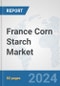 France Corn Starch Market: Prospects, Trends Analysis, Market Size and Forecasts up to 2032 - Product Thumbnail Image