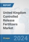 United Kingdom Controlled Release Fertilizers Market: Prospects, Trends Analysis, Market Size and Forecasts up to 2032 - Product Thumbnail Image