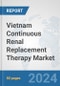 Vietnam Continuous Renal Replacement Therapy (CRRT) Market: Prospects, Trends Analysis, Market Size and Forecasts up to 2032 - Product Thumbnail Image