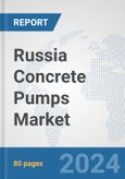 Russia Concrete Pumps Market: Prospects, Trends Analysis, Market Size and Forecasts up to 2032- Product Image