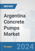 Argentina Concrete Pumps Market: Prospects, Trends Analysis, Market Size and Forecasts up to 2032- Product Image