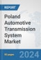 Poland Automotive Transmission System Market: Prospects, Trends Analysis, Market Size and Forecasts up to 2032 - Product Image