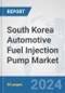 South Korea Automotive Fuel Injection Pump Market: Prospects, Trends Analysis, Market Size and Forecasts up to 2032 - Product Thumbnail Image