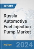Russia Automotive Fuel Injection Pump Market: Prospects, Trends Analysis, Market Size and Forecasts up to 2032- Product Image