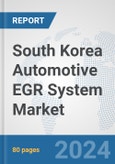 South Korea Automotive EGR System Market: Prospects, Trends Analysis, Market Size and Forecasts up to 2032- Product Image