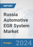 Russia Automotive EGR System Market: Prospects, Trends Analysis, Market Size and Forecasts up to 2032- Product Image