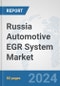 Russia Automotive EGR System Market: Prospects, Trends Analysis, Market Size and Forecasts up to 2032 - Product Image