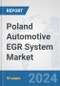 Poland Automotive EGR System Market: Prospects, Trends Analysis, Market Size and Forecasts up to 2032 - Product Thumbnail Image