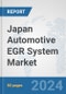 Japan Automotive EGR System Market: Prospects, Trends Analysis, Market Size and Forecasts up to 2032 - Product Thumbnail Image