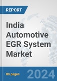 India Automotive EGR System Market: Prospects, Trends Analysis, Market Size and Forecasts up to 2032- Product Image