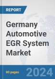 Germany Automotive EGR System Market: Prospects, Trends Analysis, Market Size and Forecasts up to 2032- Product Image