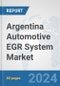 Argentina Automotive EGR System Market: Prospects, Trends Analysis, Market Size and Forecasts up to 2032 - Product Thumbnail Image