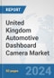United Kingdom Automotive Dashboard Camera Market: Prospects, Trends Analysis, Market Size and Forecasts up to 2032 - Product Image