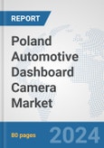 Poland Automotive Dashboard Camera Market: Prospects, Trends Analysis, Market Size and Forecasts up to 2032- Product Image