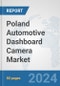 Poland Automotive Dashboard Camera Market: Prospects, Trends Analysis, Market Size and Forecasts up to 2032 - Product Thumbnail Image