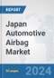Japan Automotive Airbag Market: Prospects, Trends Analysis, Market Size and Forecasts up to 2032 - Product Thumbnail Image
