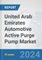 United Arab Emirates Automotive Active Purge Pump Market: Prospects, Trends Analysis, Market Size and Forecasts up to 2032 - Product Image