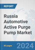 Russia Automotive Active Purge Pump Market: Prospects, Trends Analysis, Market Size and Forecasts up to 2032- Product Image