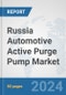 Russia Automotive Active Purge Pump Market: Prospects, Trends Analysis, Market Size and Forecasts up to 2032 - Product Image