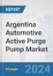 Argentina Automotive Active Purge Pump Market: Prospects, Trends Analysis, Market Size and Forecasts up to 2032 - Product Image