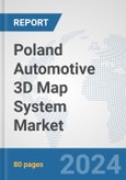 Poland Automotive 3D Map System Market: Prospects, Trends Analysis, Market Size and Forecasts up to 2032- Product Image