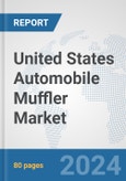 United States Automobile Muffler Market: Prospects, Trends Analysis, Market Size and Forecasts up to 2032- Product Image