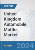 United Kingdom Automobile Muffler Market: Prospects, Trends Analysis, Market Size and Forecasts up to 2032- Product Image