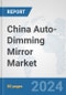 China Auto-Dimming Mirror Market: Prospects, Trends Analysis, Market Size and Forecasts up to 2032 - Product Thumbnail Image