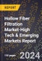 2024 Global Forecast for Hollow Fiber Filtration Market (2025-2030 Outlook)-High Tech & Emerging Markets Report - Product Image