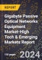2024 Global Forecast for Gigabyte Passive Optical Networks (Gpon) Equipment Market (2025-2030 Outlook)-High Tech & Emerging Markets Report - Product Image