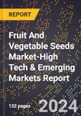 2024 Global Forecast for Fruit And Vegetable Seeds Market (2025-2030 Outlook)-High Tech & Emerging Markets Report- Product Image
