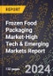 2024 Global Forecast for Frozen Food Packaging Market (2025-2030 Outlook)-High Tech & Emerging Markets Report - Product Thumbnail Image