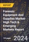 2024 Global Forecast for Forensic Equipment And Supplies Market (2025-2030 Outlook)-High Tech & Emerging Markets Report - Product Image