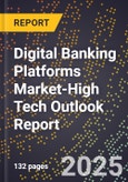 2025 Global Forecast for Digital Banking Platforms Market (2026-2031 Outlook)-High Tech Outlook Report- Product Image