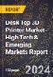 2024 Global Forecast for Desk Top 3D Printer Market (2025-2030 Outlook)-High Tech & Emerging Markets Report - Product Thumbnail Image