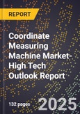 2025 Global Forecast for Coordinate Measuring Machine (Cmm) Market (2026-2031 Outlook)-High Tech Outlook Report- Product Image