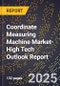 2025 Global Forecast for Coordinate Measuring Machine (Cmm) Market (2026-2031 Outlook)-High Tech Outlook Report - Product Image