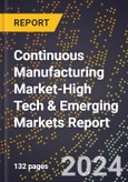 2024 Global Forecast for Continuous Manufacturing Market (2025-2030 Outlook)-High Tech & Emerging Markets Report- Product Image