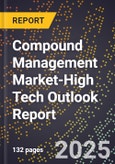 2025 Global Forecast for Compound Management Market (2026-2031 Outlook)-High Tech Outlook Report- Product Image