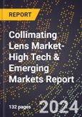 2024 Global Forecast for Collimating Lens Market (2025-2030 Outlook)-High Tech & Emerging Markets Report- Product Image