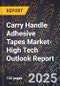 2025 Global Forecast for Carry Handle Adhesive Tapes Market (2026-2031 Outlook)-High Tech Outlook Report - Product Image