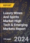 2024 Global Forecast for Luxury Wines And Spirits Market (2025-2030 Outlook)-High Tech & Emerging Markets Report - Product Image