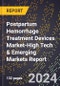 2024 Global Forecast for Postpartum Hemorrhage Treatment Devices Market (2025-2030 Outlook)-High Tech & Emerging Markets Report - Product Image