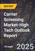 2025 Global Forecast for Carrier Screening Market (2026-2031 Outlook)-High Tech Outlook Report- Product Image