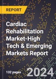 2024 Global Forecast for Cardiac Rehabilitation Market (2025-2030 Outlook)-High Tech & Emerging Markets Report- Product Image