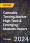 2024 Global Forecast for Cannabis Testing Market (2025-2030 Outlook)-High Tech & Emerging Markets Report - Product Image